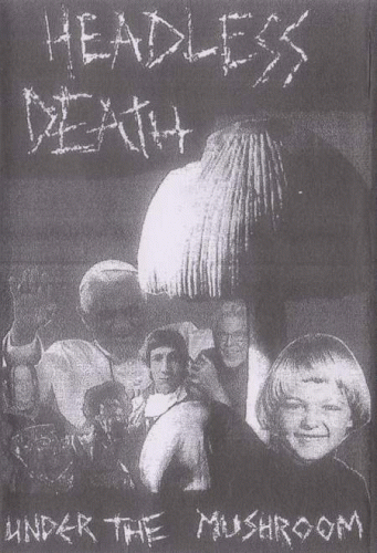 Headless Death : Under the Mushroom